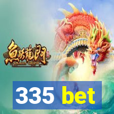 335 bet